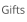 Gifts