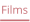 Films